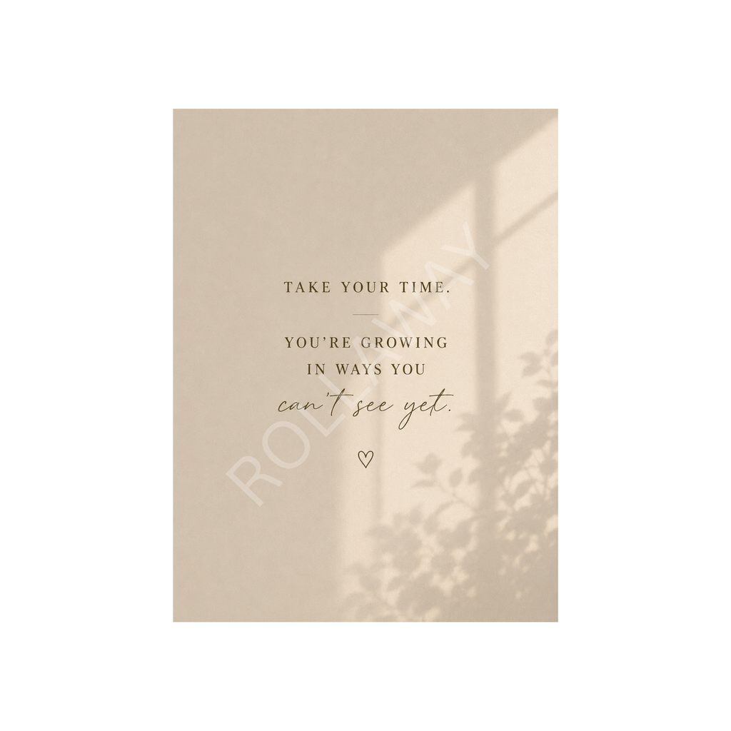 Take Your Time Motivational Print